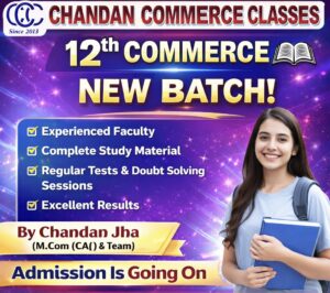 Admissions Open for 12th Commerce in Muzaffarpur – Enroll Now at Chandan Commerce Classes
